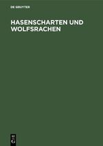 ISBN 9783110006230: Hasenscharten und Wolfsrachen – Entstehung, Behandlung und Operationsverfahren. Das Bundessozialhilfegesetz