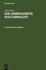 ISBN 9783110008685: Otto Groth: Die unerkannte Kulturmacht / Das Sein des Werkes