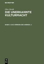 ISBN 9783110008708: Otto Groth: Die unerkannte Kulturmacht / Das Werden des Werkes, 2