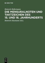 ISBN 9783110008845: Die Mensuralnoten und Taktzeichen des 15. und 16. Jahrhunderts