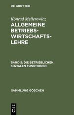 ISBN 9783110034790: Allgemeine Betriebswirtschaftslehre - 5. Band: Die betrieblichen sozialen Funktionen