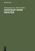 ISBN 9783110035674: Amateur wird Meister