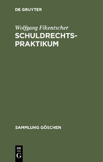 Wolfgang Fikentscher: Schuldrechtsprakti Wolfgang Fikentscher: Schuldrechtsprakti