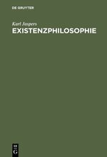 ISBN 9783110048919: Existenzphilosophie - Drei Vorlesungen, gehalten am Freien Deutschen Hochstift in Frankfurt a. M.