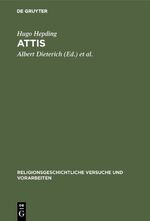 Hugo Hepding: Attis - Seine Mythen und s Hugo Hepding: Attis - Seine Mythen und s