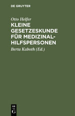 ISBN 9783110057256: Kleine Gesetzeskunde für Medizinalhilfspersonen