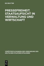 ISBN 9783110060225: Pressefreiheit. Staatsaufsicht in Verwaltung und Wirtschaft – Aussprache zu den Berichten in den Verhandlungen der Tagung der Deutschen Staatsrechtslehrer zu Saarbrücken vom 9. bis 12. Oktober 1963