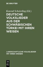 ISBN 9783110060508: Deutsche Volkslieder aus der Schwäbischen Türkei mit ihren Weisen