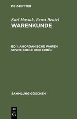 ISBN 9783110060966: Karl Hassak; Ernst Beutel: Warenkunde / Anorganische Waren sowie Kohle und Erdöl