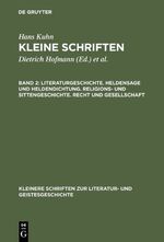 ISBN 9783110064070: Hans Kuhn: Kleine Schriften / Literaturgeschichte. Heldensage und Heldendichtung. Religions- und Sittengeschichte. Recht und Gesellschaft