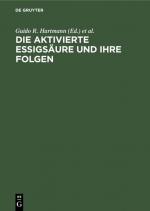 ISBN 9783110068245: Die aktivierte Essigsäure und ihre Folgen – Autobiographische Beiträge von Schülern und Freunden Feodor Lynens