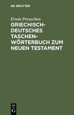 ISBN 9783110069600: Griechisch-deutsches Taschenwörterbuch zum Neuen Testament