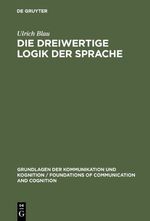 ISBN 9783110069891: Die dreiwertige Logik der Sprache - Ihre Syntax, Semantik und Anwendung in der Sprachanalyse