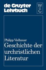 Geschichte der urchristlichen Literatur - Einl. in d. Neue Testament, d. Apokryphen u.d. apostol. Väter