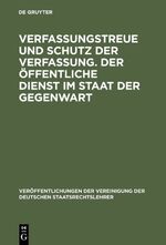 ISBN 9783110080254: Verfassungstreue und Schutz der Verfassung. Der öffentliche Dienst im Staat der Gegenwart - Berichte und Diskussionen auf der Tagung der Vereinigung der Deutschen Staatsrechtslehrer in Bonn vom 4. - 7. Oktober 1978