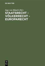 ISBN 9783110081183: Staatsrecht - Völkerrecht - Europarecht., Festschrift für Hans-Jürgen Schlochauer zum 75. Geburtstag am 28. März 1981.