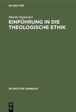 ISBN 9783110081466: Einführung in die Theologische Ethik – Grundlagen und Grundbegriffe