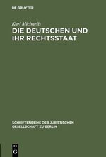 Die Deutschen und ihr Rechtsstaat - Vortrag gehalten vor d. Berliner Jurist. Ges. am 24. Januar 1979