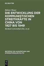 ISBN 9783110082555: Die Entwicklung der kommunistischen Streitkräfte in China von 1927 bis 1949