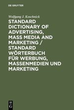 Standard dictionary of advertising, mass media, and marketing: English-German