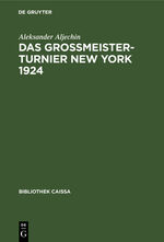 ISBN 9783110106657: Das Grossmeister-Turnier New York 1924 (Bibliothek Caissa)