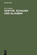 ISBN 9783110113358: Goethe. Schauen und Glauben