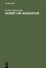 ISBN 9783110117844: Kunst um Augustus: Kunst Um Augustusnd 2a 1943