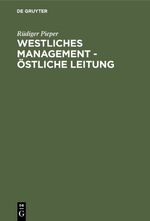 ISBN 9783110120479: Westliches Management - östliche Leitung – Ein Vergleich von Managementlehre und DDR-Leitungswissenschaft