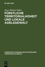 ISBN 9783110121186: Fürstliche Territorialhoheit und lokale Adelsgewalt - Die herrschaftliche Durchdringung des ländlichen Raumes zwischen Elbe und Aller (1300-1700)