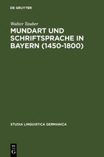 ISBN 9783110135565: Mundart und Schriftsprache in Bayern (1450-1800) – Untersuchungen zur Sprachnorm und Sprachnormierung im Frühneuhochdeutschen