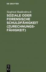 ISBN 9783110136111: Soziale oder forensische Schuldfähigkeit (Zurechnungsfähigkeit) – Zwei kriminalanthropologische Grundstudien über Determination und Freiheit im Raum humaner Zeitlichkeit und zur Funktion der Schuldfähigkeitsbestimmungen im deutschen Strafrecht