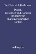 Dasein: Erkennen und Handeln - Heidegger im phänomenologischen Kontext