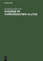 ISBN 9783110138870: Hygiene im chirurgischen Alltag - Traditionen, Glaubensbekenntnisse, Fakten