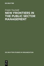 ISBN 9783110150162: New Frontiers in the Public Sector Management