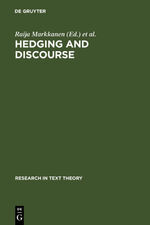 Hedging and Discourse - Approaches to the Analysis of a Pragmatic Phenomenon in Academic Texts