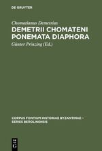 ISBN 9783110156126: Demetri Chomateni Ponemata Diaphora recensuit Günter Prinzing.