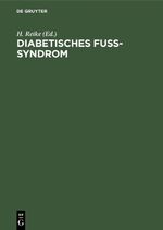 Diabetisches Fuß-Syndrom - Diagnostik und Therapie der Grunderkrankungen und Komplikationen