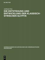 ISBN 9783110163599: Die Entstehung und Entwicklung der Klassisch-Syrischen Glyptik