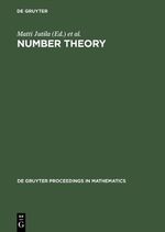 ISBN 9783110164817: Number Theory - Proceedings of the Turku Symposium on Number Theory in Memory of Kustaa Inkeri, May 31-June 4, 1999