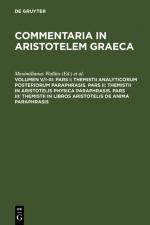 ISBN 9783110165326: Commentaria in Aristotelem Graeca / Pars I: Themistii analyticorum posteriorum paraphrasis. Pars II: Themistii in Aristotelis physica paraphrasis. Pars III: Themistii in libros Aristotelis De anima paraphrasis