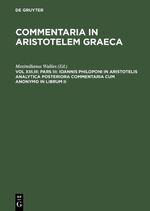 ISBN 9783110165425: Pars III: Ioannis Philoponi in Aristotelis analytica posteriora commentaria cum anonymo in librum II