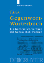 ISBN 9783110168853: Das Gegenwort-Wörterbuch – Ein Kontrastwörterbuch mit Gebrauchshinweisen