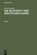 Die Blütezeit der deutschen Hanse - hansische Geschichte von der zweiten Hälfte des XIV. bis zm letzten Viertel des XV. Jahrhunderts