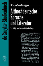 Althochdeutsche Sprache und Literatur - Eine Einführung in das älteste Deutsch. Darstellung und Grammatik