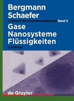 Ludwig Bergmann; Clemens Schaefer: Lehrbuch der Experimentalphysik / Gase, Nanosysteme, Flüssigkeiten