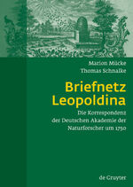 ISBN 9783110201055: Briefnetz Leopoldina – Die Korrespondenz der Deutschen Akademie der Naturforscher um 1750