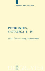 ISBN 9783110220827: Petronius: "Satyrica 1-15" – Text, Übersetzung, Kommentar