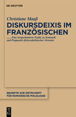 Diskursdeixis im Französischen - Eine korpusbasierte Studie zu Semantik und Pragmatik diskursdeiktischer Verweise