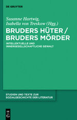 ISBN 9783110233872: Bruders Hüter / Bruders Mörder - Intellektuelle und innergesellschaftliche Gewalt