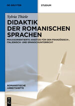 ISBN 9783110253825: Didaktik der romanischen Sprachen - Praxisorientierte Ansätze für den Französisch-, Italienisch- und Spanischunterricht